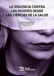 LA VIOLENCIA CONTRA LAS MUJERES DESDE LAS CIENCIAS DE LA SALUD