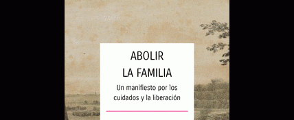 Abolir la familia