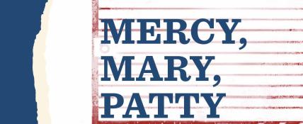 Mercy, Mary, Patty