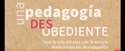 Una pedagogía desobediente