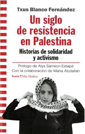 UN SIGLO DE RESISTENCIA EN PALESTINA