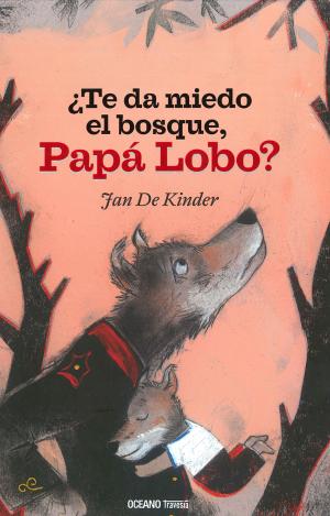 ¿TE DA MIEDO EL BOSQUE, PAPÁ LOBO?