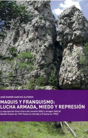 MAQUIS Y FRANQUISMO: LUCHA ARMADA, MIEDO Y REPRESIÓN