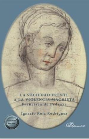 LA SOCIEDAD FRENTE A LA VIOLENCIA MACHISTA. FRANCISCA DE PEDRAZA