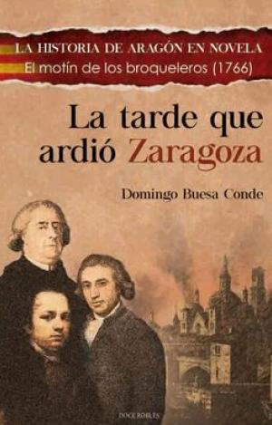 LA TARDE QUE ARDIÓ ZARAGOZA