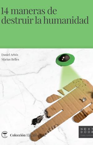 14 MANERAS DE DESTRUIR LA HUMANIDAD