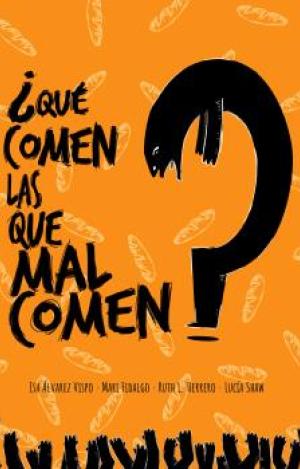 ¿QUÉ COMEN LAS QUE MALCOMEN?