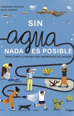 SIN AGUA, NADA ES POSIBLE