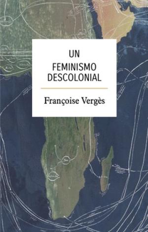 UN FEMINISMO DESCOLONIAL
