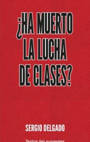 ¿HA MUERTO  LA LUCHA  DE CLASES?