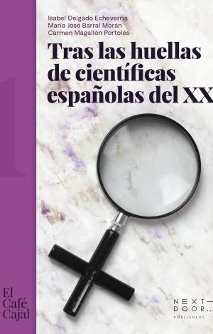 TRAS LAS HUELLAS DE CIENTÍFICAS ESPAÑOLAS DEL XX