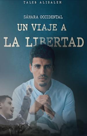 SAHARA OCCIDENTAL. UN VIAJE A LA LIBERTAD