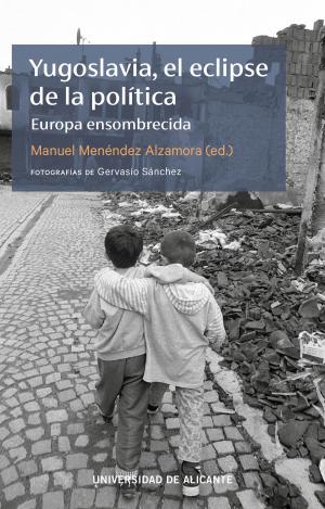 YUGOSLAVIA, EL ECLIPSE DE LA POLÍTICA