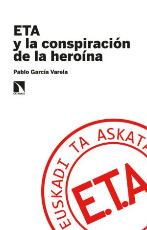 ETA Y LA CONSPIRACIÓN DE LA HEROÍNA