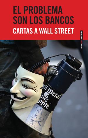 EL PROBLEMA SON LOS BANCOS. CARTAS A WALL STREET