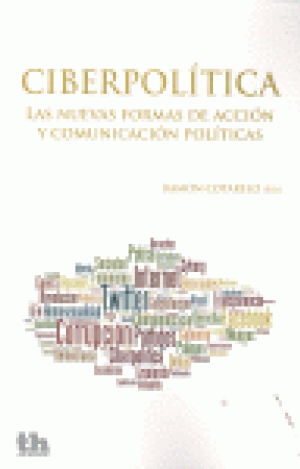 CIBERPOLITICA.NUEVAS FORMAS DE ACCION Y COMUNIC.POLITICAS