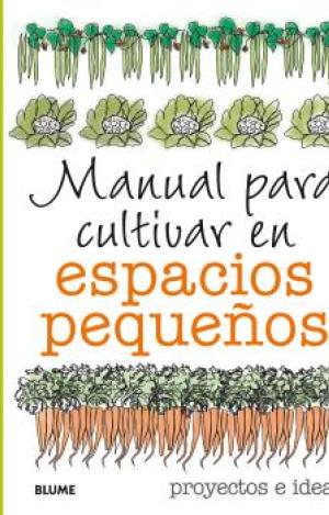 MANUAL PARA CULTIVAR EN ESPACIOS PEQUEÑOS