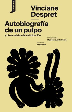 AUTOBIOGRAFÍA DE UN PULPO Y OTROS RELATOS DE ANTICIPACIÓN