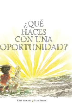 ¿QUÉ HACES CON UNA OPORTUNIDAD?