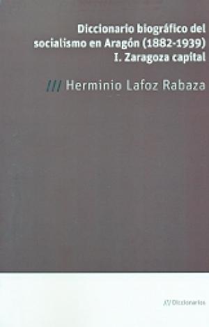 DICCIONARIO BIOGRAFICO DEL SOCIALISMO EN ARAGON (2 VOL)