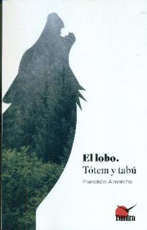EL LOBO. TÓTEM Y TABÚ
