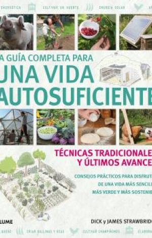LA GUÍA COMPLETA PARA UNA VIDA AUTOSUFICIENTE