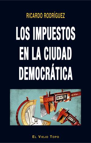 LOS IMPUESTOS EN LA CIUDAD DEMOCRÁTICA