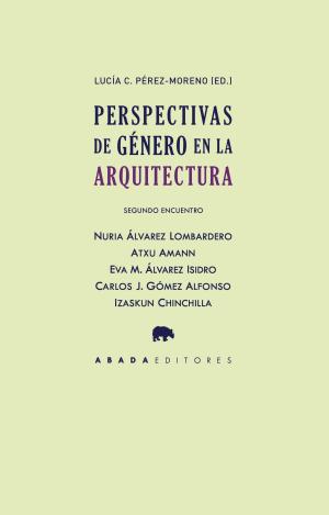 PERSPECTIVAS DE GÉNERO EN LA ARQUITECTURA. SEGUNDO ENCUENTRO