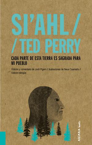 SI'AHL / TED PERRY: CADA PARTE DE ESTA TIERRA ES SAGRADA PARA MI PUEBLO