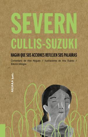 SEVERN CULLIS-SUZUKI: HAGAN QUE SUS ACCIONES REFLEJEN SUS PALABRAS
