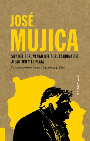 JOSÉ MUJICA: SOY DEL SUR, VENGO DEL SUR. ESQUINA DEL ATLÁNTICO Y EL PLATA