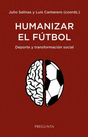 HUMANIZAR EL FÚTBOL