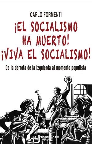 ¡EL SOCIALISMO HA MUERTO! ¡VIVA EL SOCIALISMO!