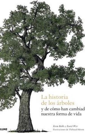 LA HISTORIA DE LOS ÁRBOLES Y DE CÓMO HAN CAMBIADO NUESTRA FORMA DE VIDA
