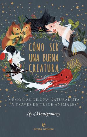 CÓMO SER UNA BUENA CRIATURA