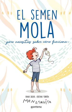 EL SEMEN MOLA (PERO NECESITAS SABER CÓMO FUNCIONA)