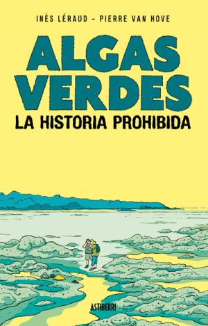 ALGAS VERDES. LA HISTORIA PROHIBIDA