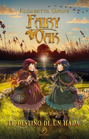 FAIRY OAK 9. EL DESTINO DE UN HADA