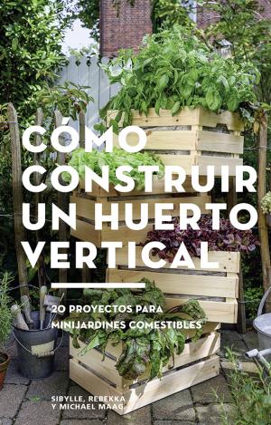 CÓMO CONSTRUIR UN HUERTO VERTICAL