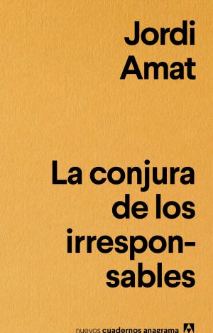 LA CONJURA DE LOS IRRESPONSABLES