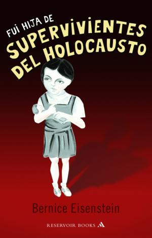 FUI HIJA DE SUPERVIVIENTES DEL HOLOCAUSTO