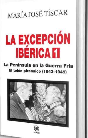 LA EXCEPCIÓN IBÉRICA 1. LA PENÍNSULA EN LA GUERRA FRÍA