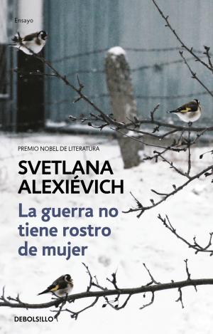 LA GUERRA NO TIENE ROSTRO DE MUJER