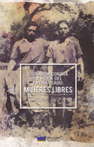 LUCHARON CONTRA LA HIDRA DEL PATRIARCADO: MUJERES LIBRES