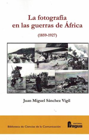 LA FOTOGRAFÍA EN LAS GUERRAS DE ÁFRICA (1859-1927)