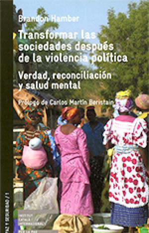 TRANSFORMAR LAS SOCIEDADES DESPUÉS DE LA VIOLENCIA POLÍTICA