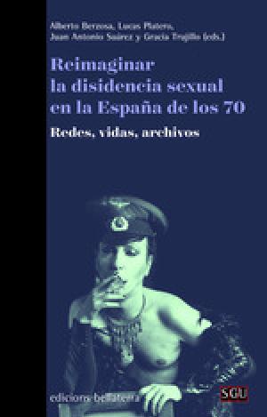 REIMAGINAR LA DISIDENCIA SEXUAL EN LA ESPAÑA DE LOS 70