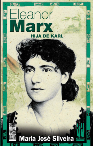 ELEANOR MARX. LA HIJA DE KARL