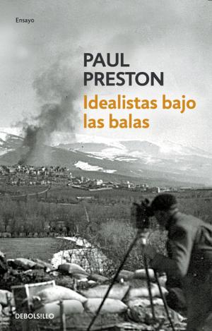 IDEALISTAS BAJO LAS BALAS