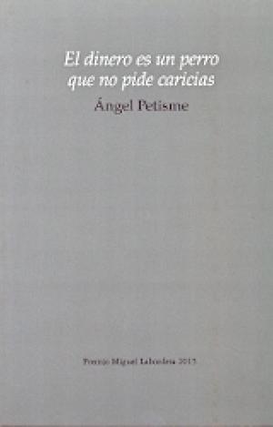 EL DINERO ES UN PERRO QUE NO PIDE CARICIAS